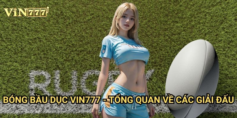 Bóng Bầu Dục Vin777: Hướng Dẫn Toàn Diện Về Cá Cược NFL Và Rugby 2 Bóng Bầu Dục Vin777 - Tổng Quan Về Các Giải Đấu