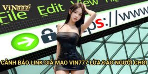 Cảnh báo link giả mạo Vin777 lừa đảo người chơi - Hướng dẫn phòng tránh