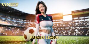 Premier League Vin777: Khám Phá Thế Giới Cá Cược Bóng Đá Anh Đỉnh Cao